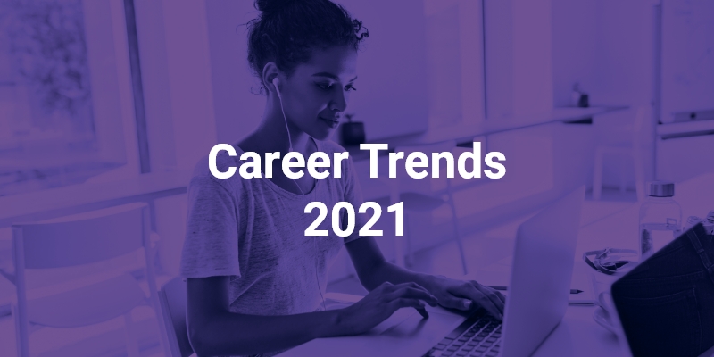 Career Trends: Οι εργασιακές τάσεις που έφερε το 2021!